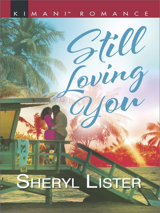 Title details for Still Loving You by Sheryl Lister - Available